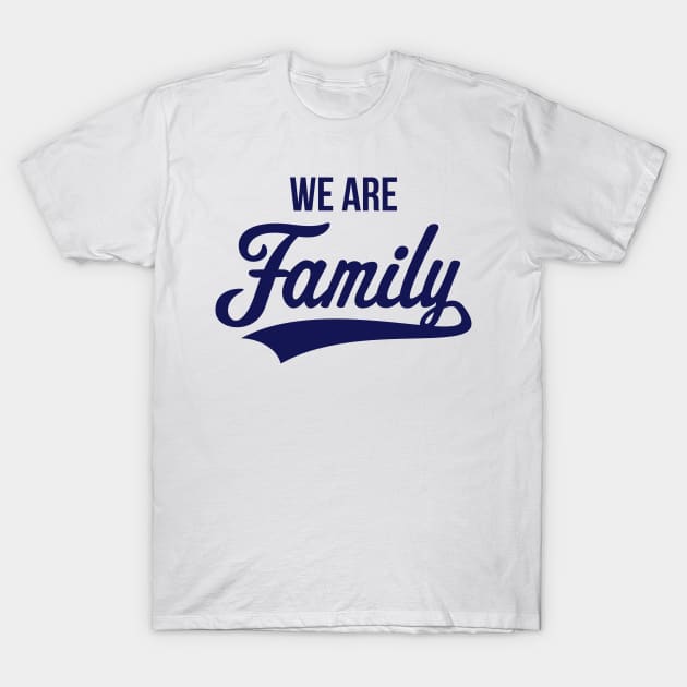 We Are Family (Navy) T-Shirt by MrFaulbaum